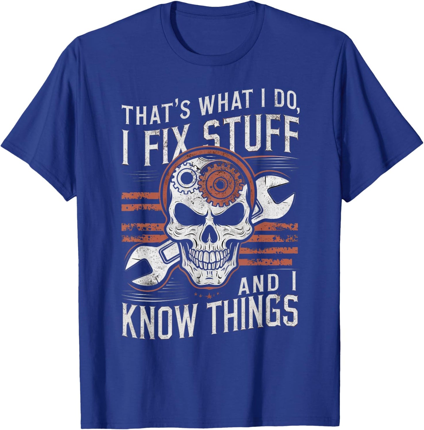 That's What I do I fix Stuff Cool Mechanic Dad T-Shirt - T-Shirt | Royal