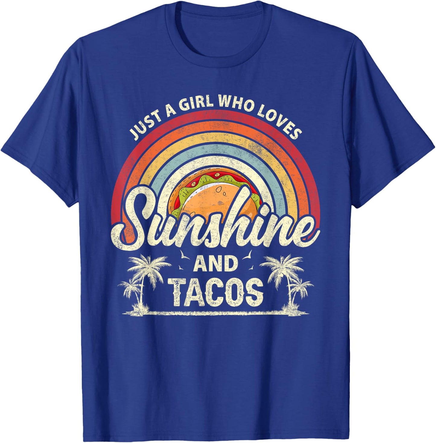 Just A Girl Who Loves Sunshine And Tacos T-Shirt - T-Shirt | Royal