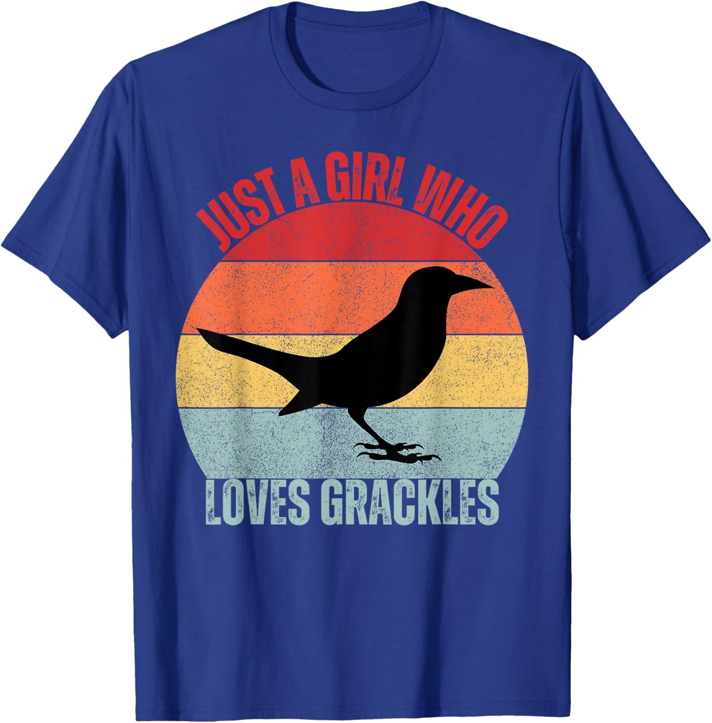 Just A Girl Who Loves Grackles Birds Birding T-Shirt - T-Shirt | Royal
