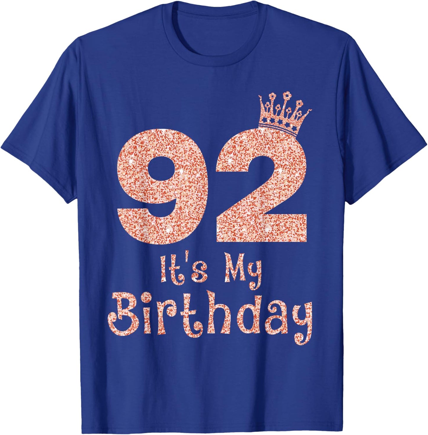 92 It's My Birthday 92 Years Old Happy 92nd Birthday Girl T-Shirt - T-Shirt | Royal