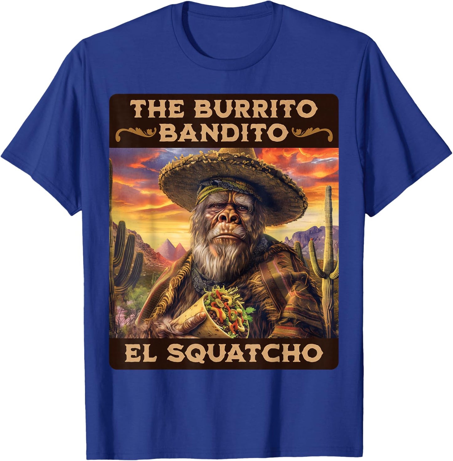 The Burrito Bandito, Bigfoot, Sasquatch, and El Squatcho T-Shirt - T-Shirt | Royal