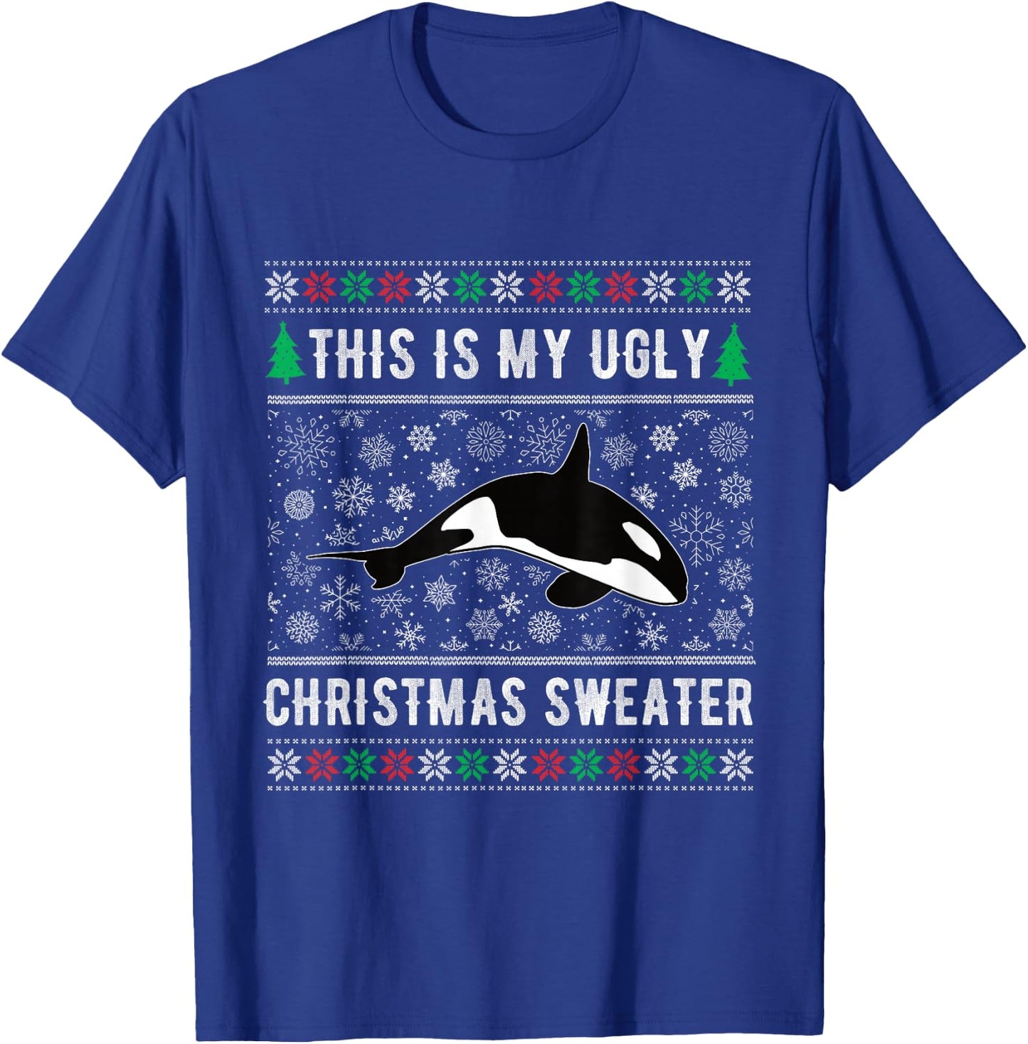 Santa xmas orca lover This is my Orca ugly christmas sweater T-Shirt - T-Shirt | Royal