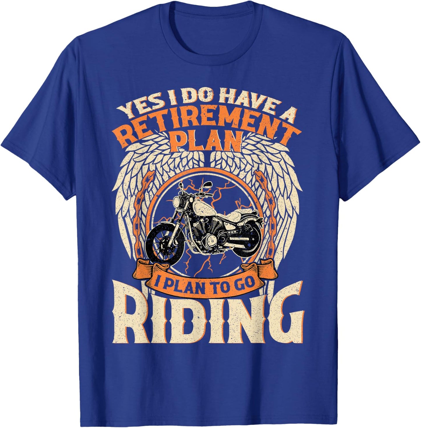 Yes I Do Have A Retirement Plan I Plan To Go Riding Biker T-Shirt - T-Shirt | Royal