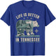 Life Is Better In Tennessee, Smoky Mountains Outdoors Hiking T-Shirt - T-Shirt | Royal