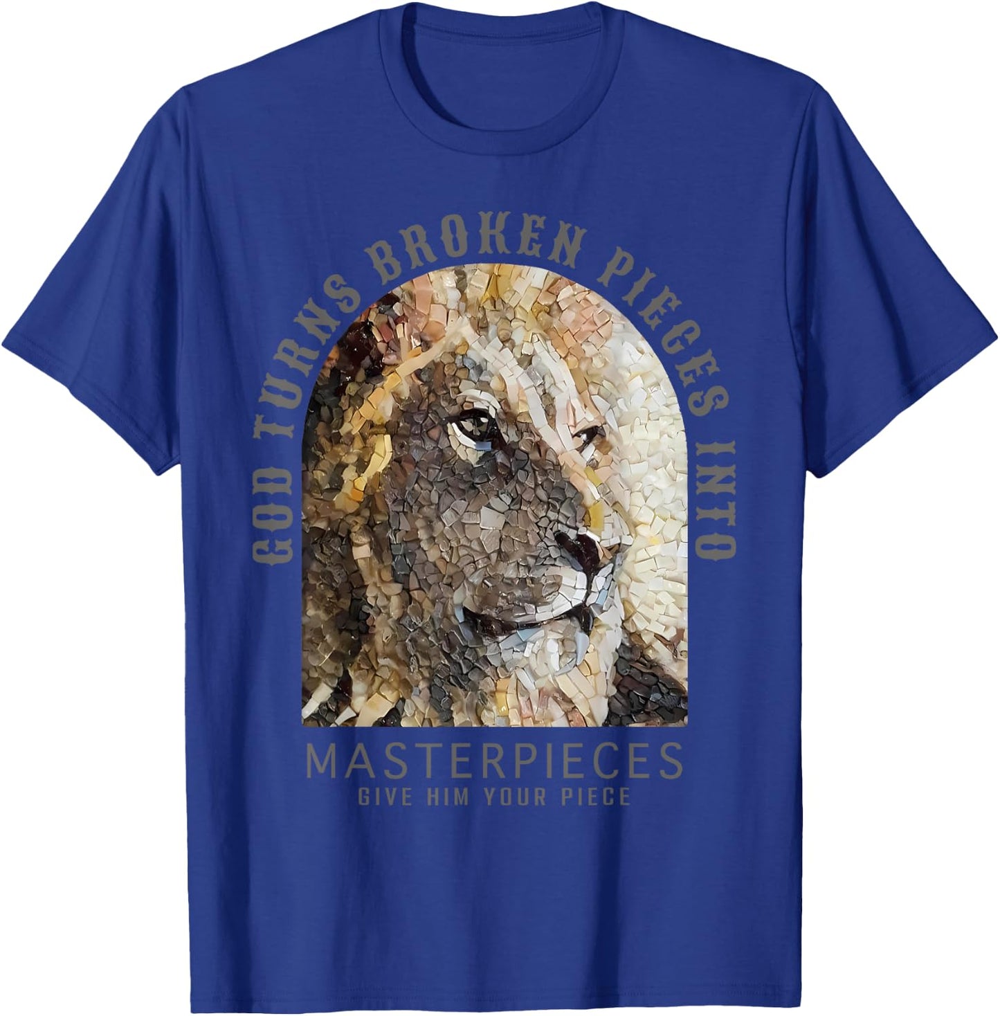 Bible God Turns Broken Pieces Into Masterpieces Lion T-Shirt - T-Shirt | Royal
