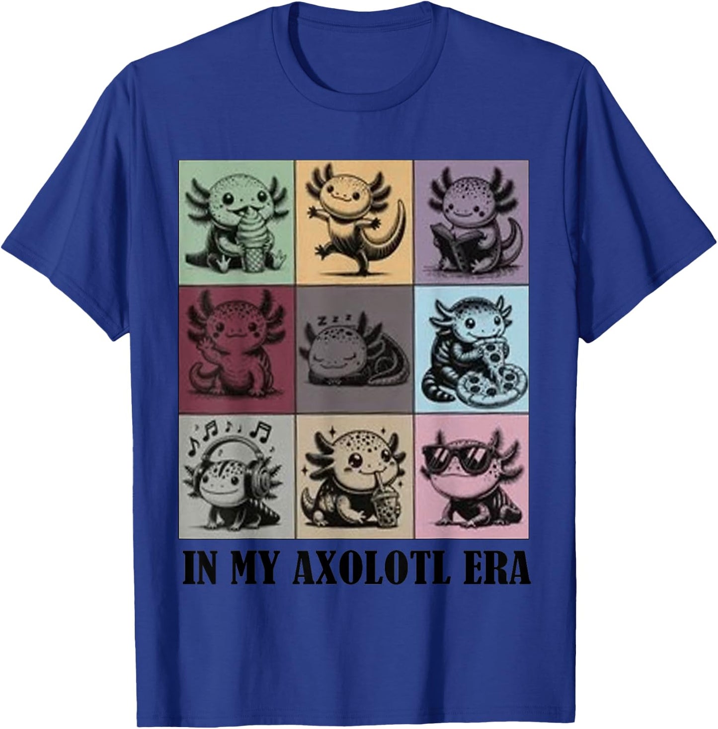 Funny Axolotl Quote in My Axolotl Era Graphic Cool Axolotl T-Shirt - T-Shirt | Royal