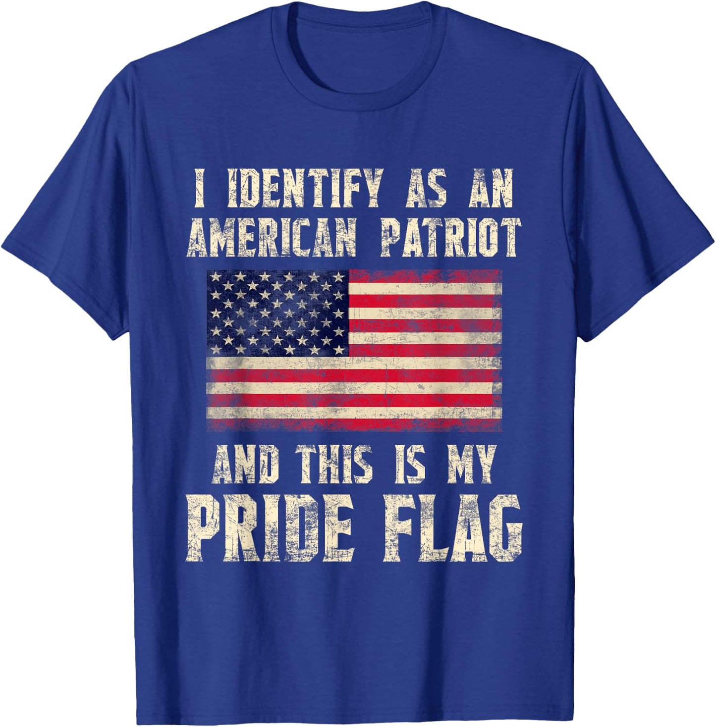 I Identify As An American Patriot This Is My Pride Flag T-Shirt - T-Shirt | Royal