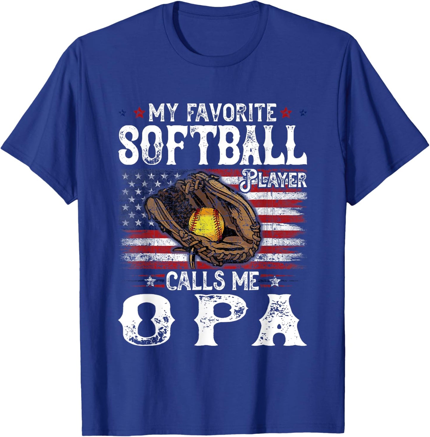 My Favorite Softball Player Calls Me Opa American Flag T-Shirt - T-Shirt | Royal