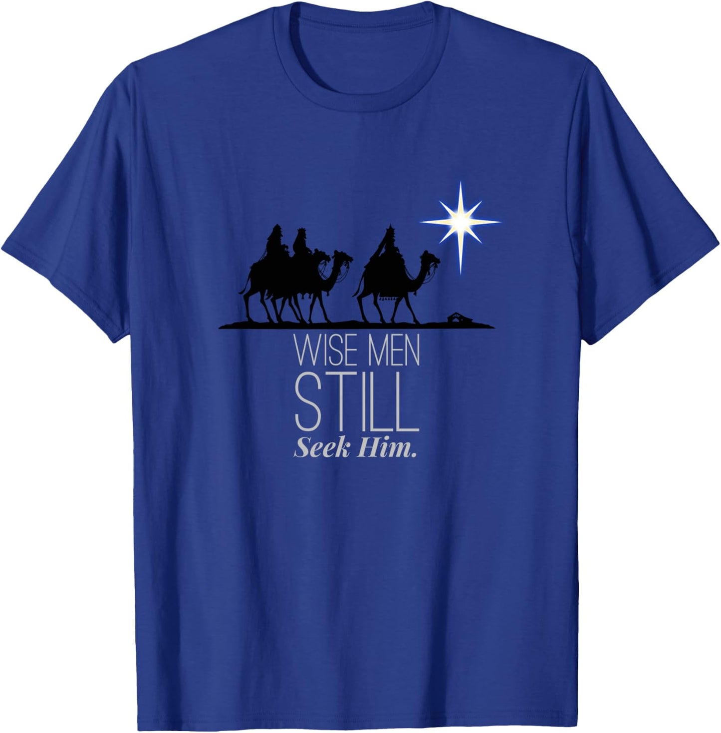 Wise Men Still Seek Him Christian Christmas Jesus Design T-Shirt - T-Shirt | Royal