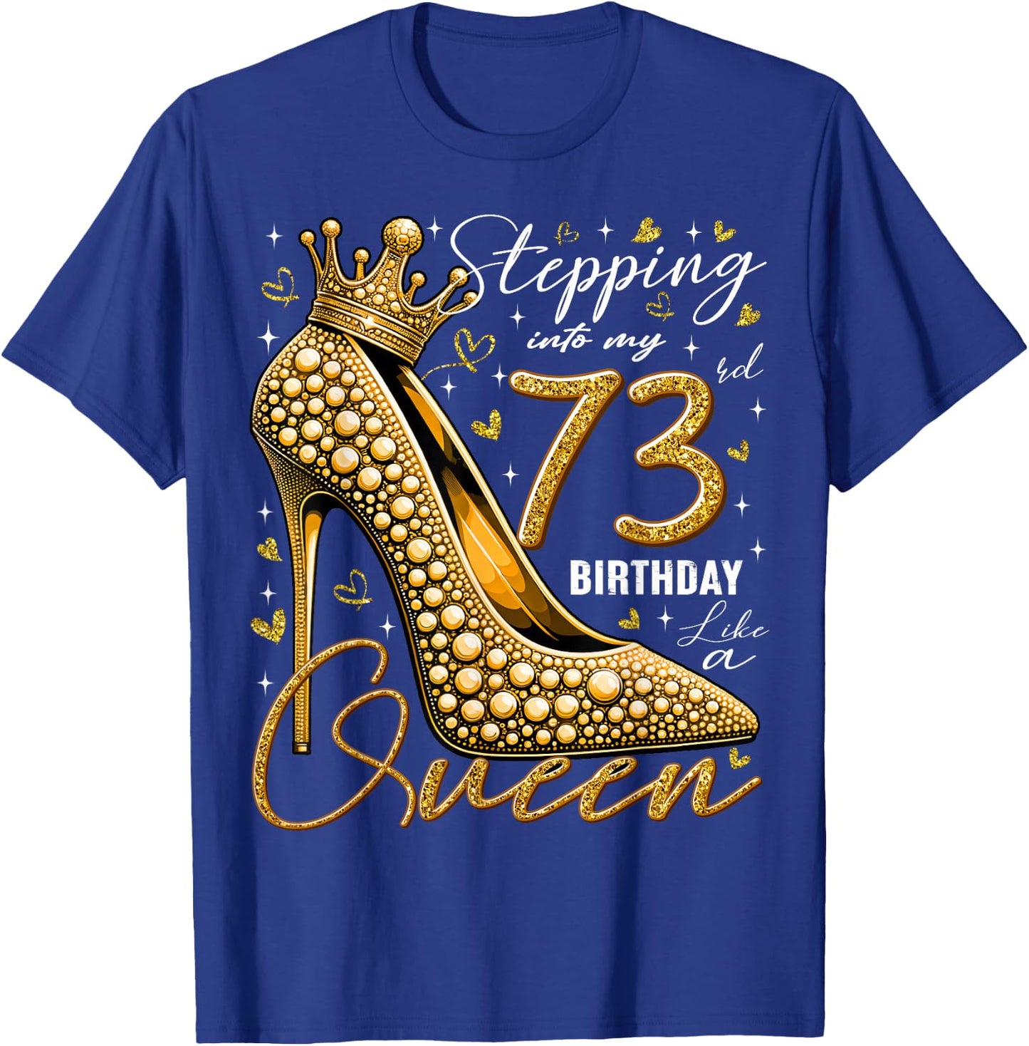 73 Year Old Gifts High Heels Stepping Into My 73rd Birthday T-Shirt - T-Shirt | Royal
