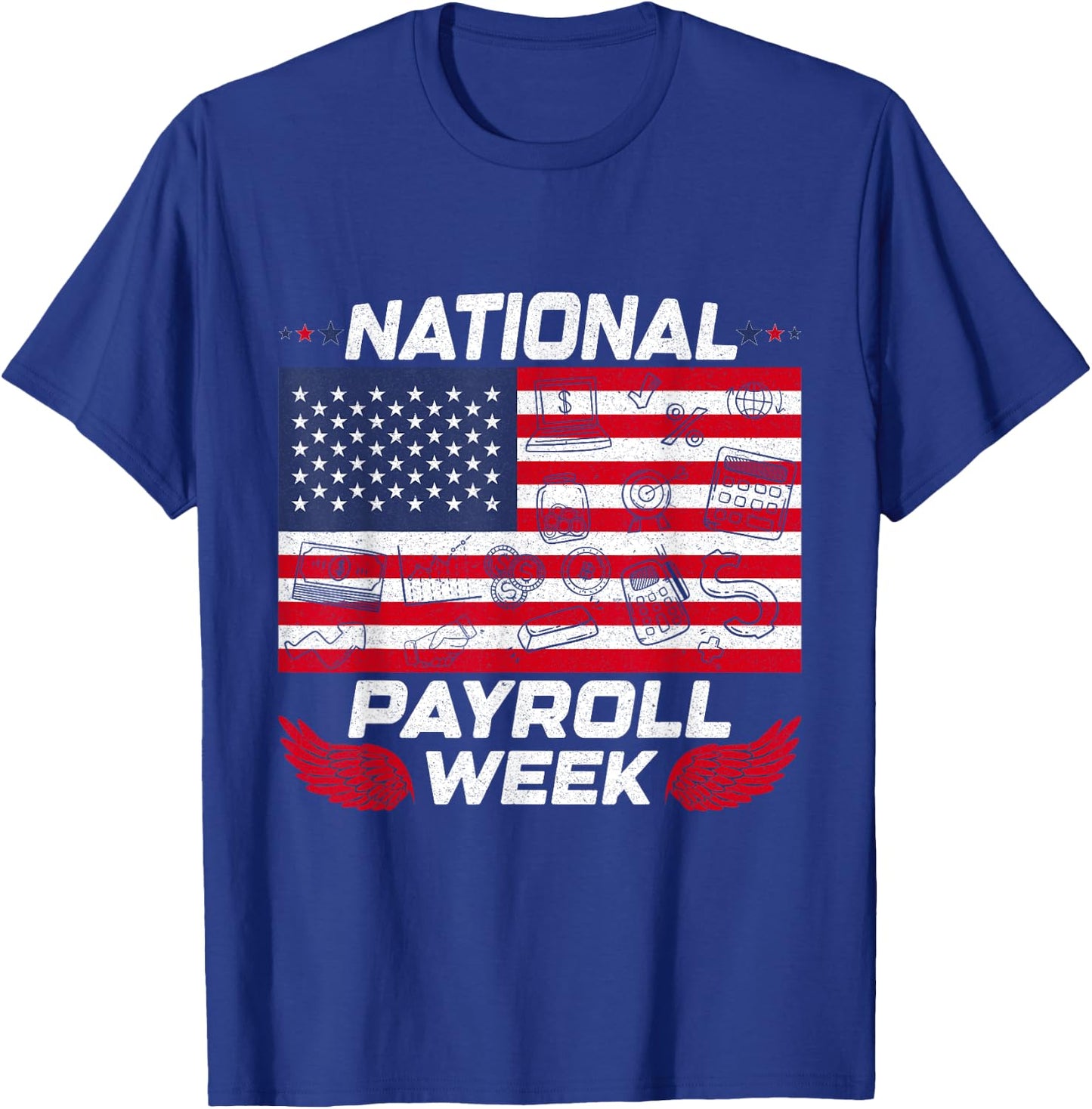 National Payroll week For Payroll Squad T-Shirt - T-Shirt | Royal