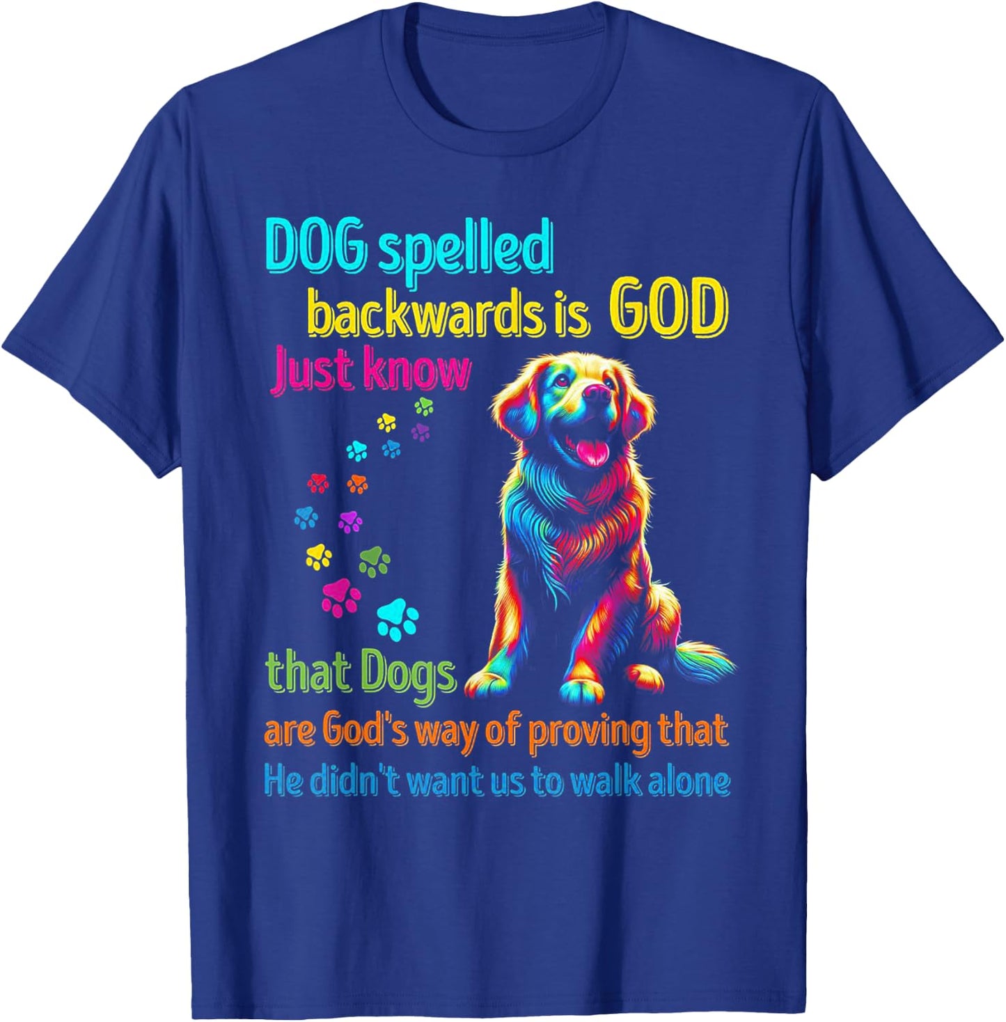 Dog Spelled Backwards Is God T-Shirt - T-Shirt | Royal
