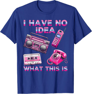 I Have No Idea What This Is Men Women Kid 70s 80s 90s Outfit T-Shirt - T-Shirt | Royal