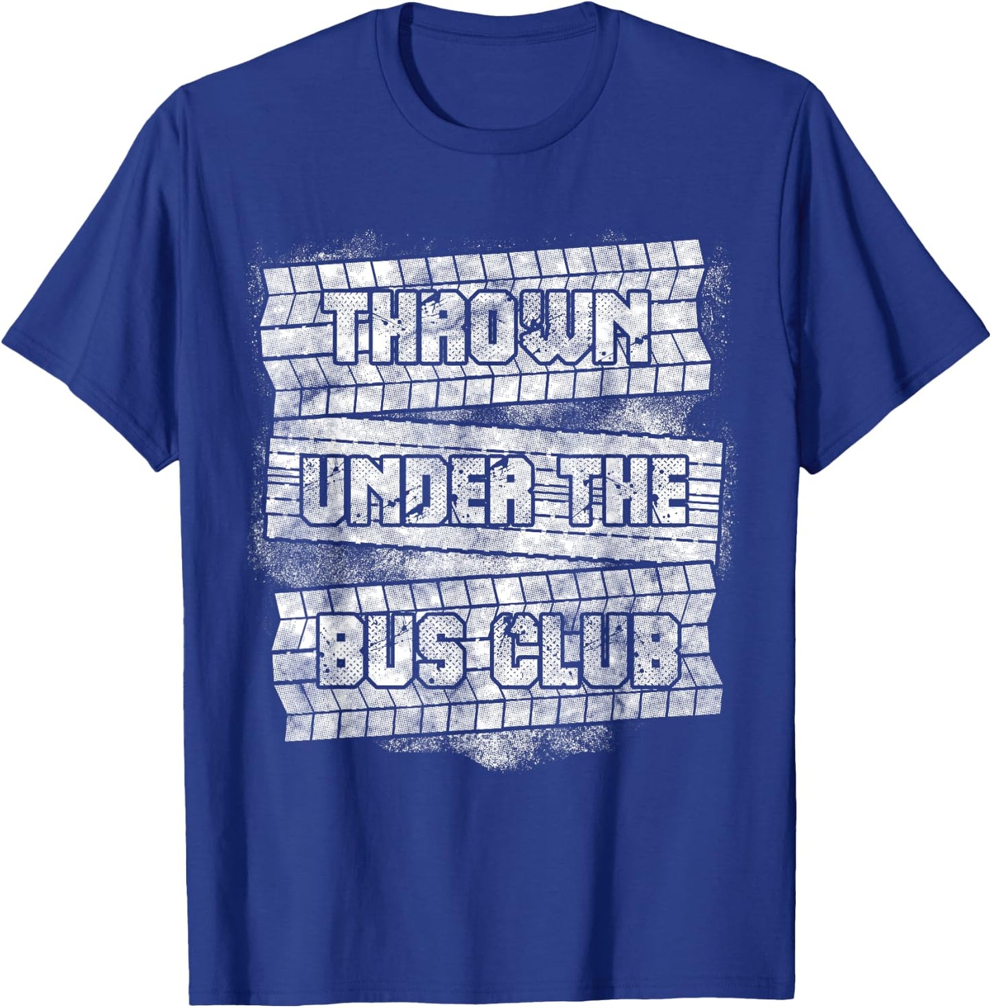 Funny Thrown Under The Bus Gift Men Women Cool Gag Sayings T-Shirt - T-Shirt | Royal