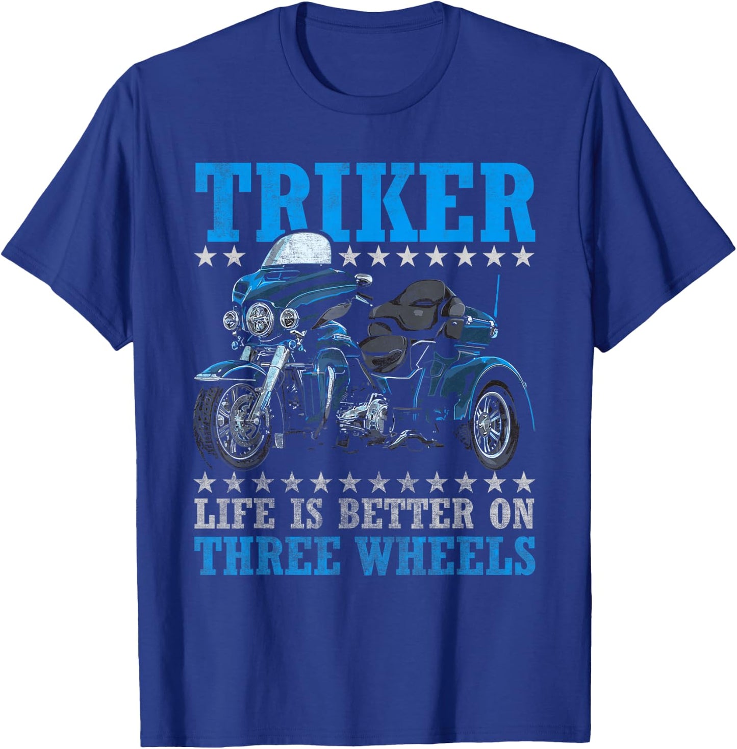 Triker - Life Is Better On Three Wheels - Motorcycle Trike T-Shirt - T-Shirt | Royal