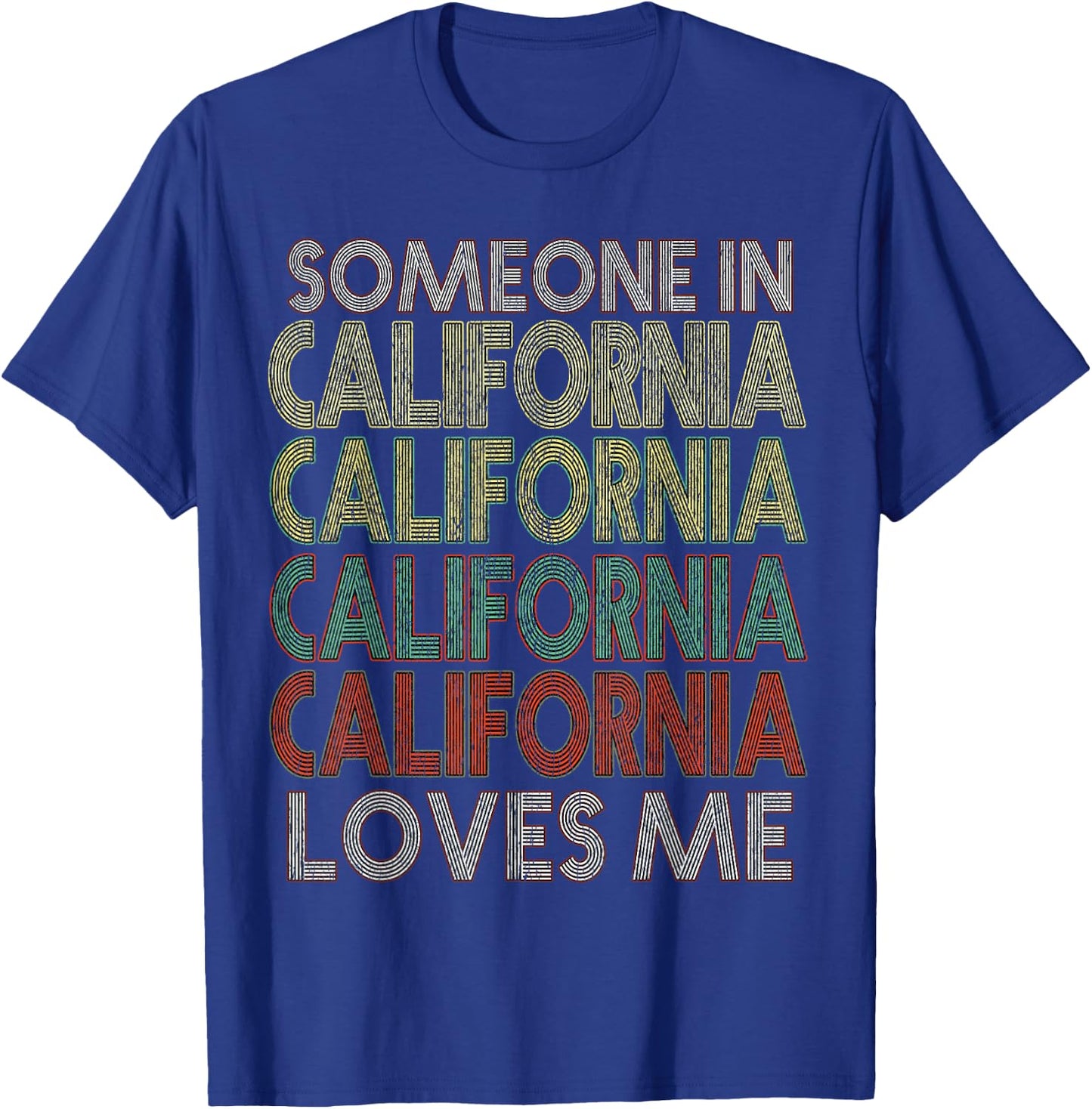 Someone In California Loves Me State Retro Vintage T-Shirt - T-Shirt | Royal