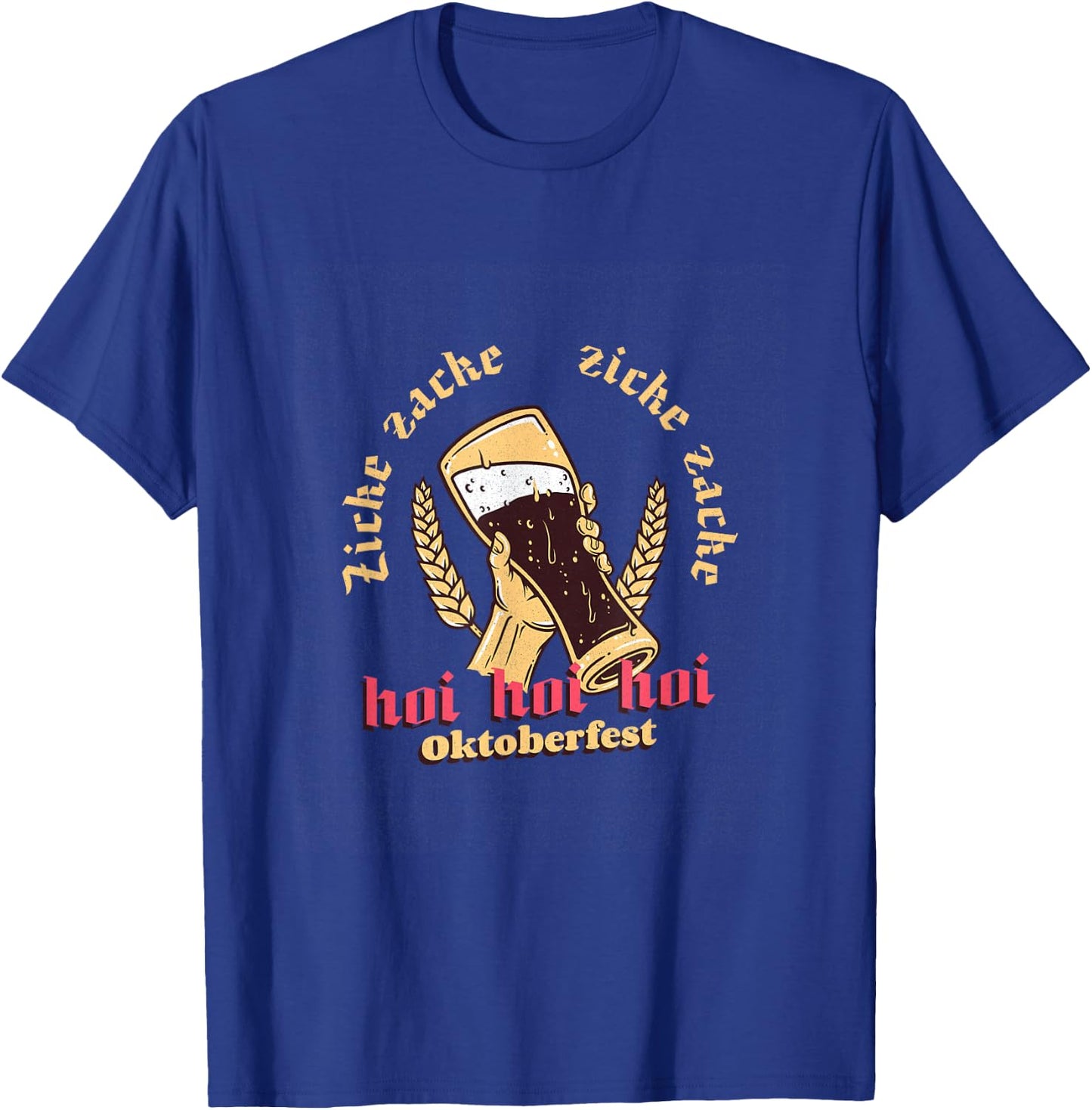 Zicke Zacke Zicke Zacke Hoi Hoi Hoi Oktoberfest Cheer T-Shirt - T-Shirt | Royal
