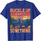 UTV funny buckle up i want to try something UTV retro T-Shirt - T-Shirt | Royal