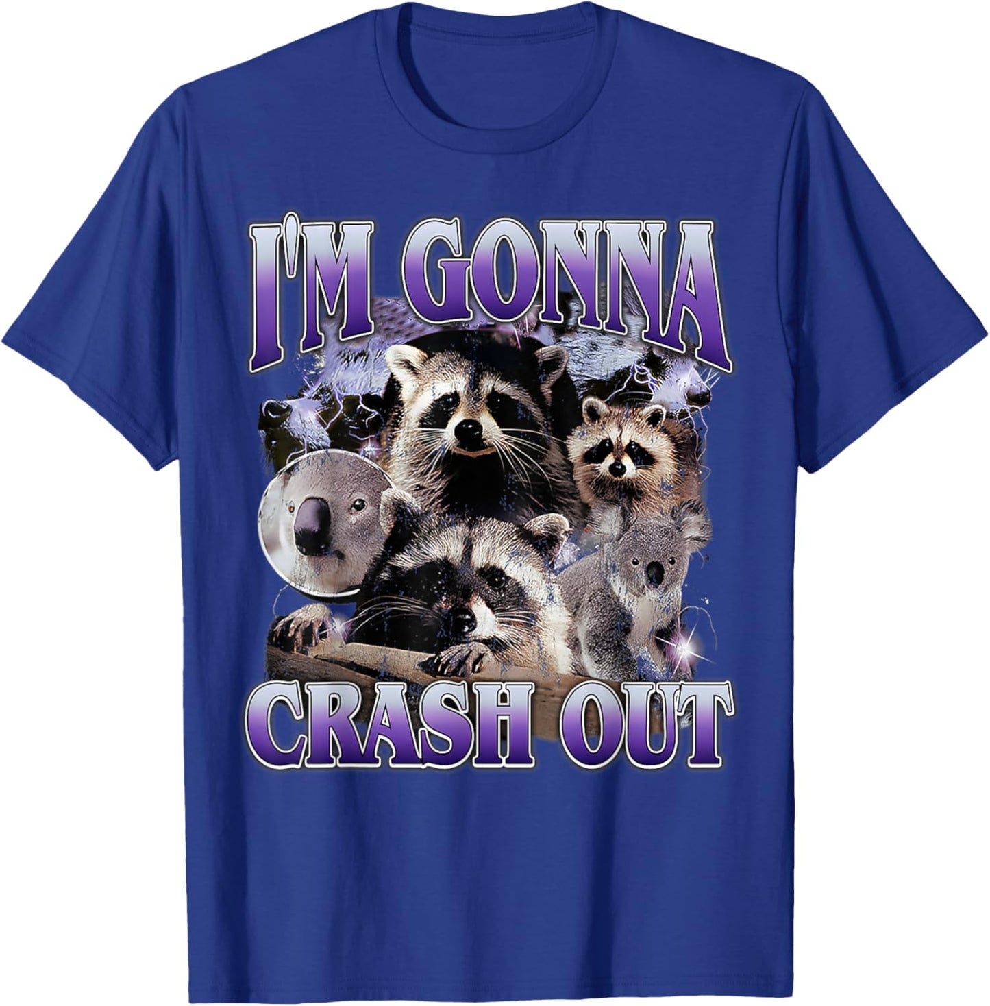 I'm Gonna Crash Out Funny Meme Racoon Humorous Sarcastic T-Shirt - T-Shirt | Royal