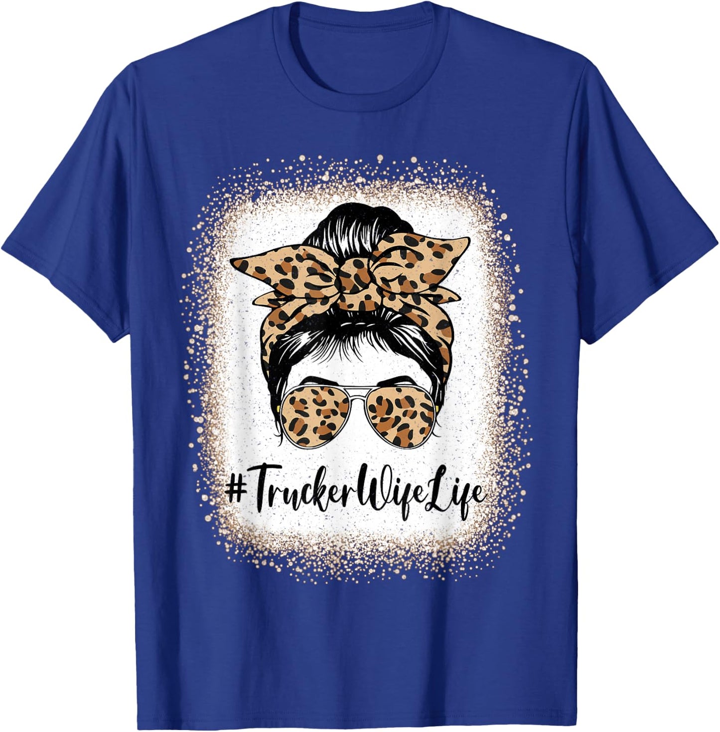 Trucker Wife Life Bleached Leopard Messy Bun Mother's day T-Shirt - T-Shirt | Royal