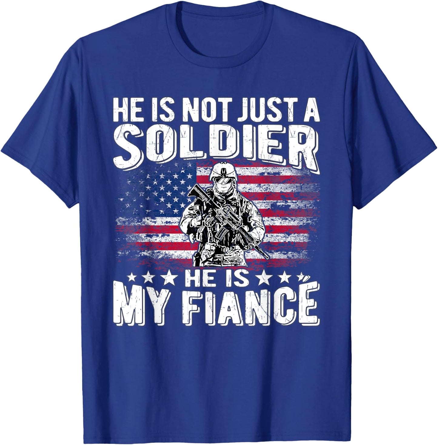 He Is Not Just A Soldier He Is My Fiance Proud Army Fiancee T-Shirt - T-Shirt | Royal