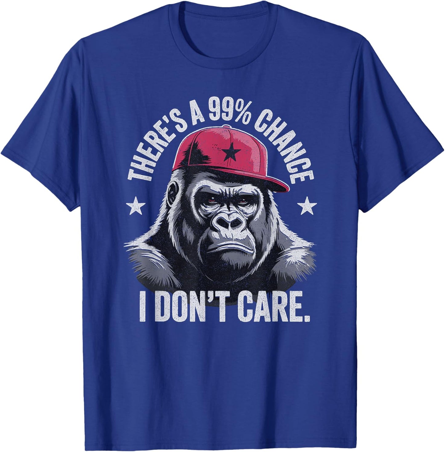 There's A 99% Chance I Don't Care Funny Gorilla monkey T-Shirt - T-Shirt | Royal