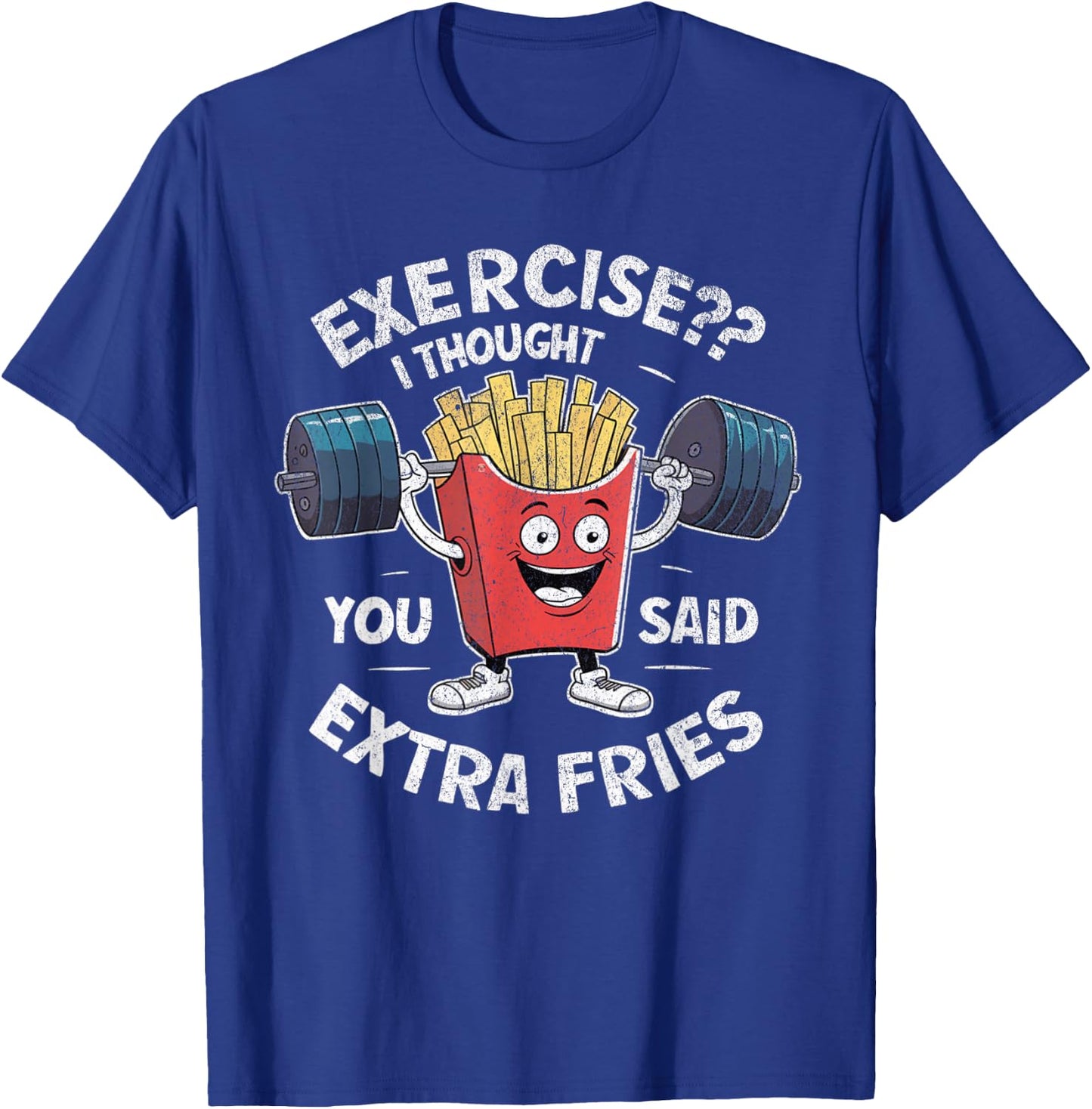 Funny Gym I Thought You Said Extra Fries -Adults Kids French Fry Workout Exercise Weight Lifting Gym Black Short Sleeve Cotton Blend Stretchable T-Shirt - T-Shirt | Royal