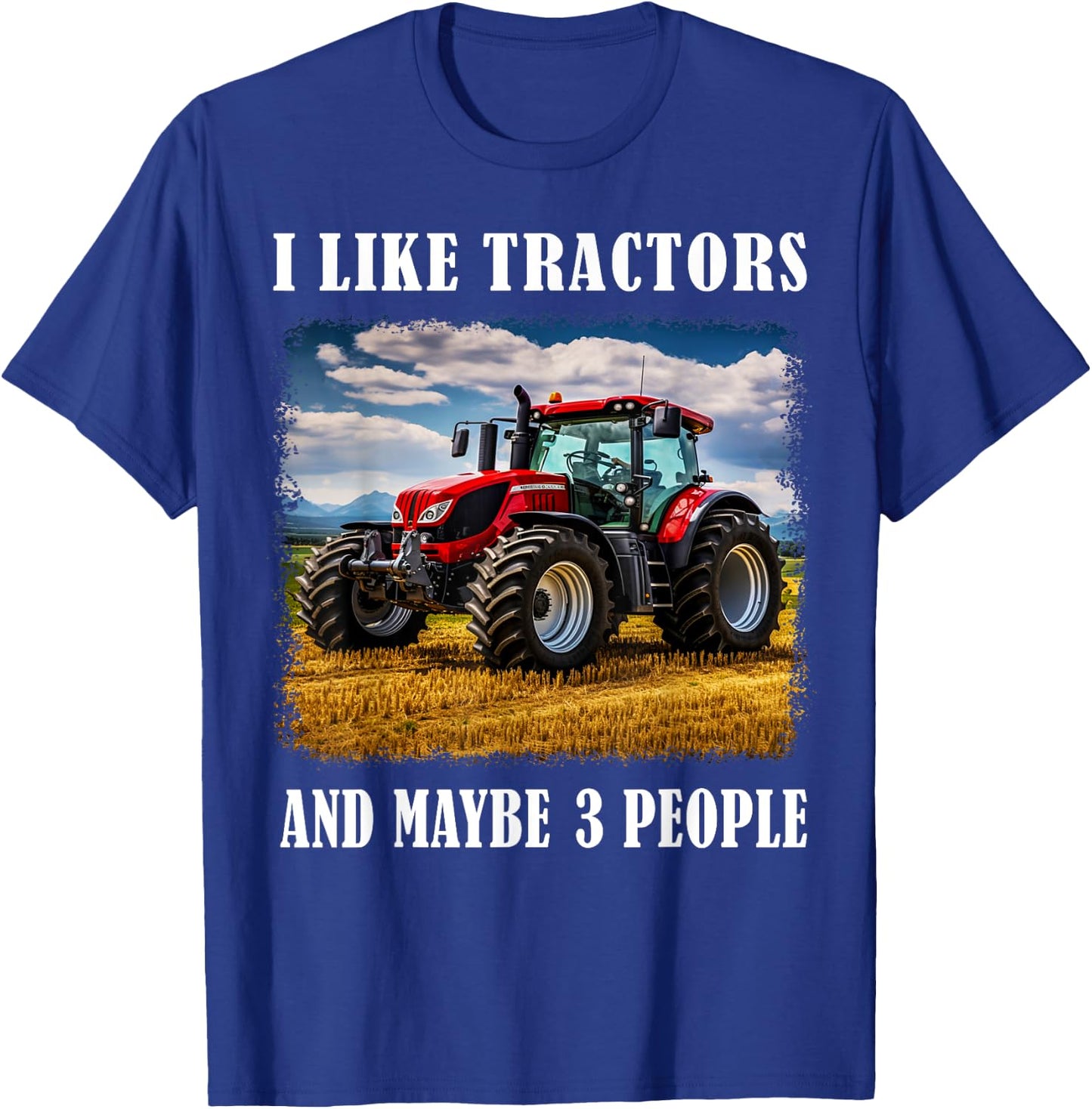 Funny Farm Tractor Saying for Driver Farming & Tractor Lover T-Shirt - T-Shirt | Royal