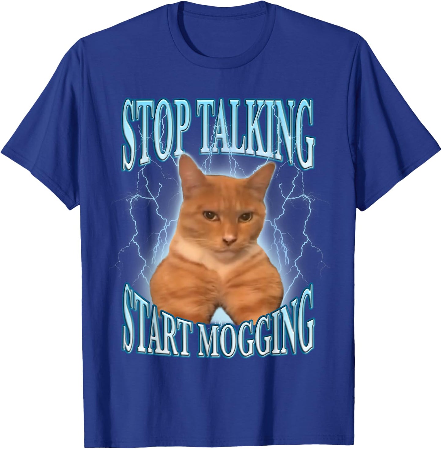 Stop Talking, Start Mogging Funny Cat Meme Mog Men Women Kids T-Shirt - T-Shirt | Royal