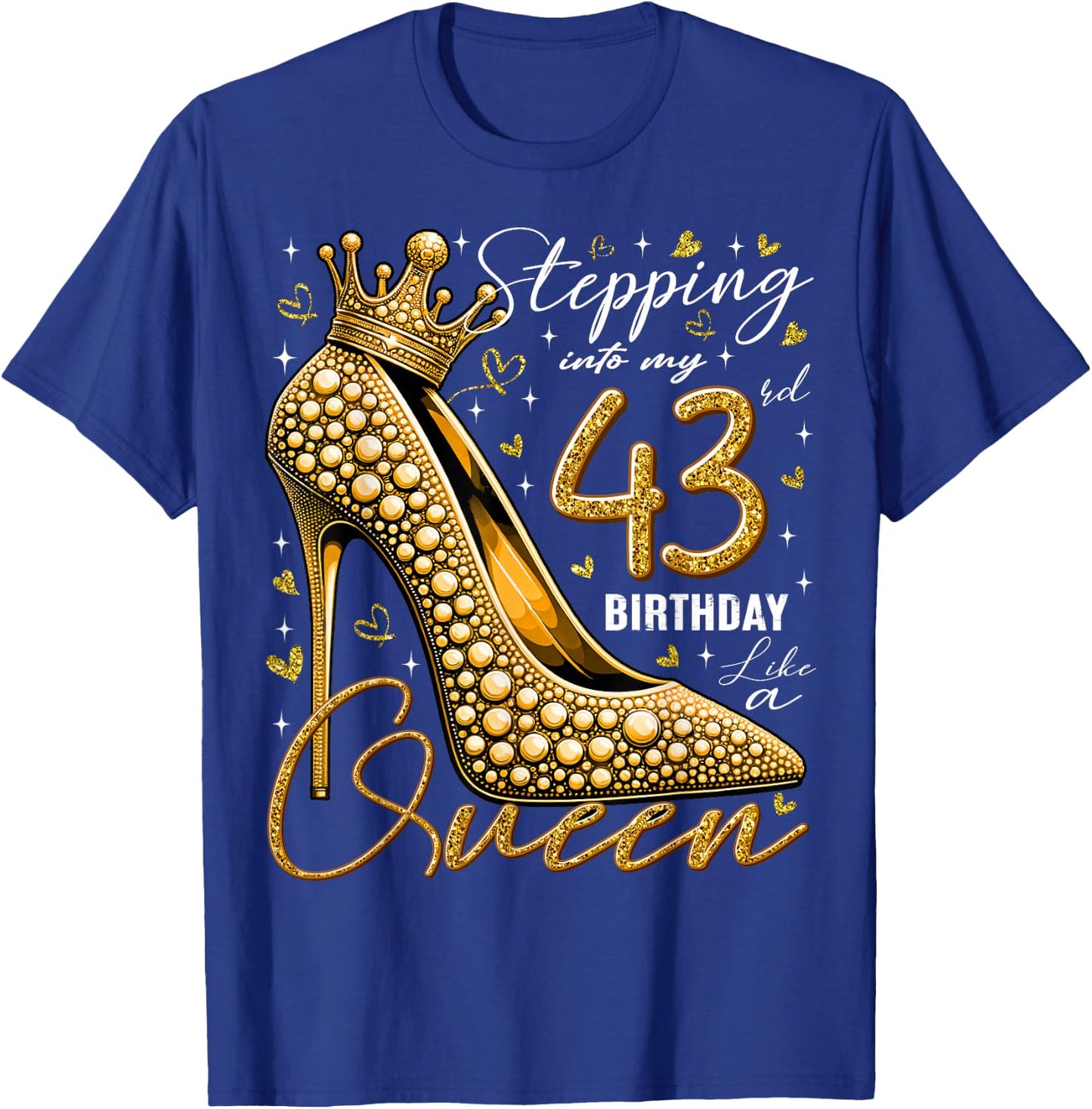 43 Year Old Gifts High Heels Stepping Into My 43rd Birthday T-Shirt - T-Shirt | Royal