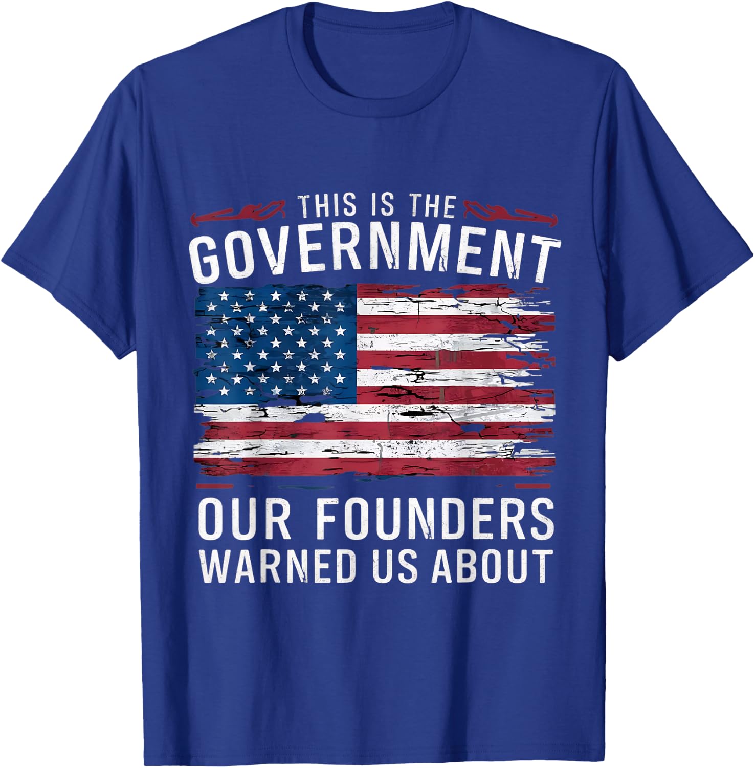 This Is The Government Our Founders Warned Us About Patriot T-Shirt - T-Shirt | Royal