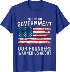 This Is The Government Our Founders Warned Us About Patriot T-Shirt - T-Shirt | Royal