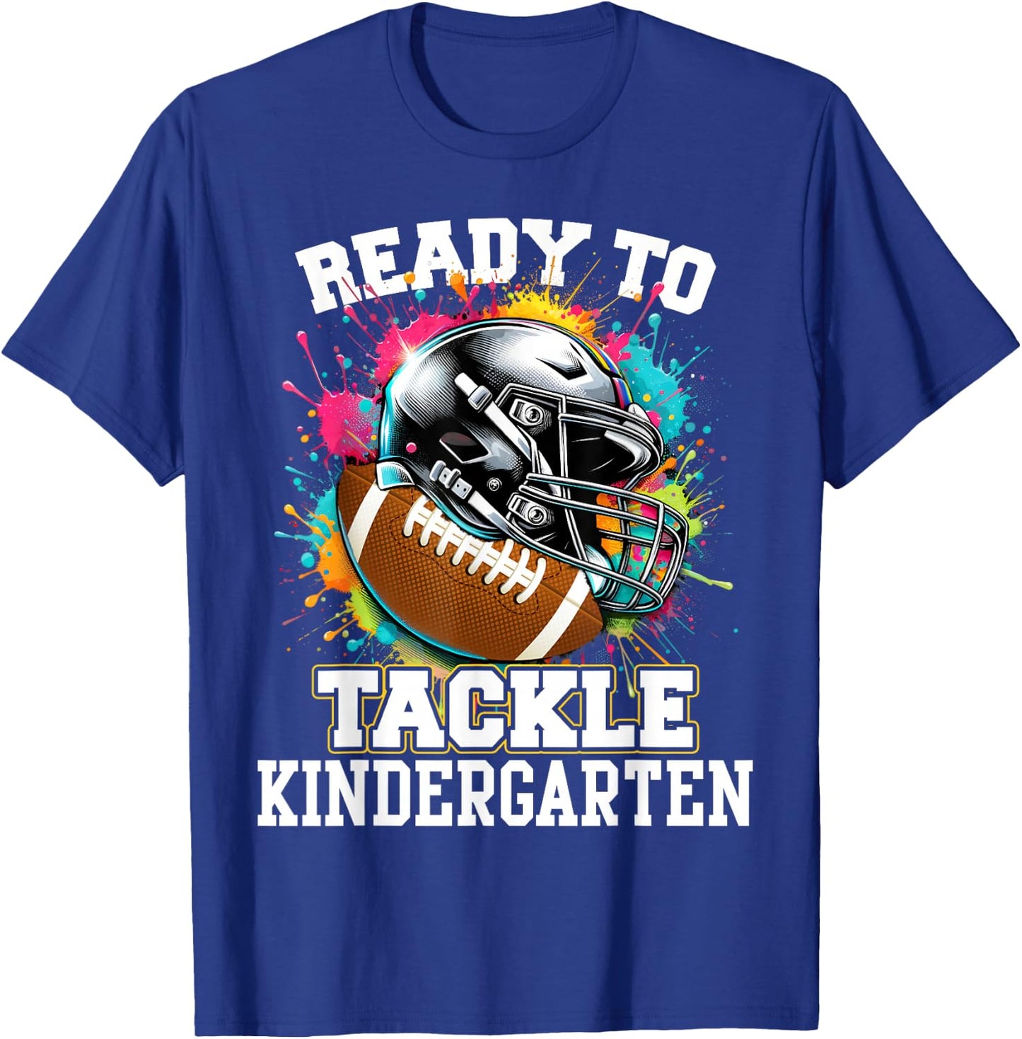 Ready To Tackle Kindergarten First Day Of School Football T-Shirt - T-Shirt | Royal