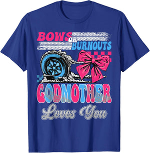 Burnouts or Bows GodMother Loves You Gender Reveal Party T-Shirt - T-Shirt | Royal