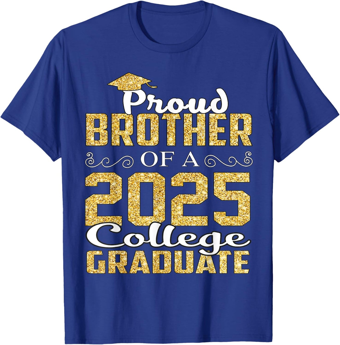 Proud Brother Of 2025 Graduate College Shirt Graduation T-Shirt - T-Shirt | Royal