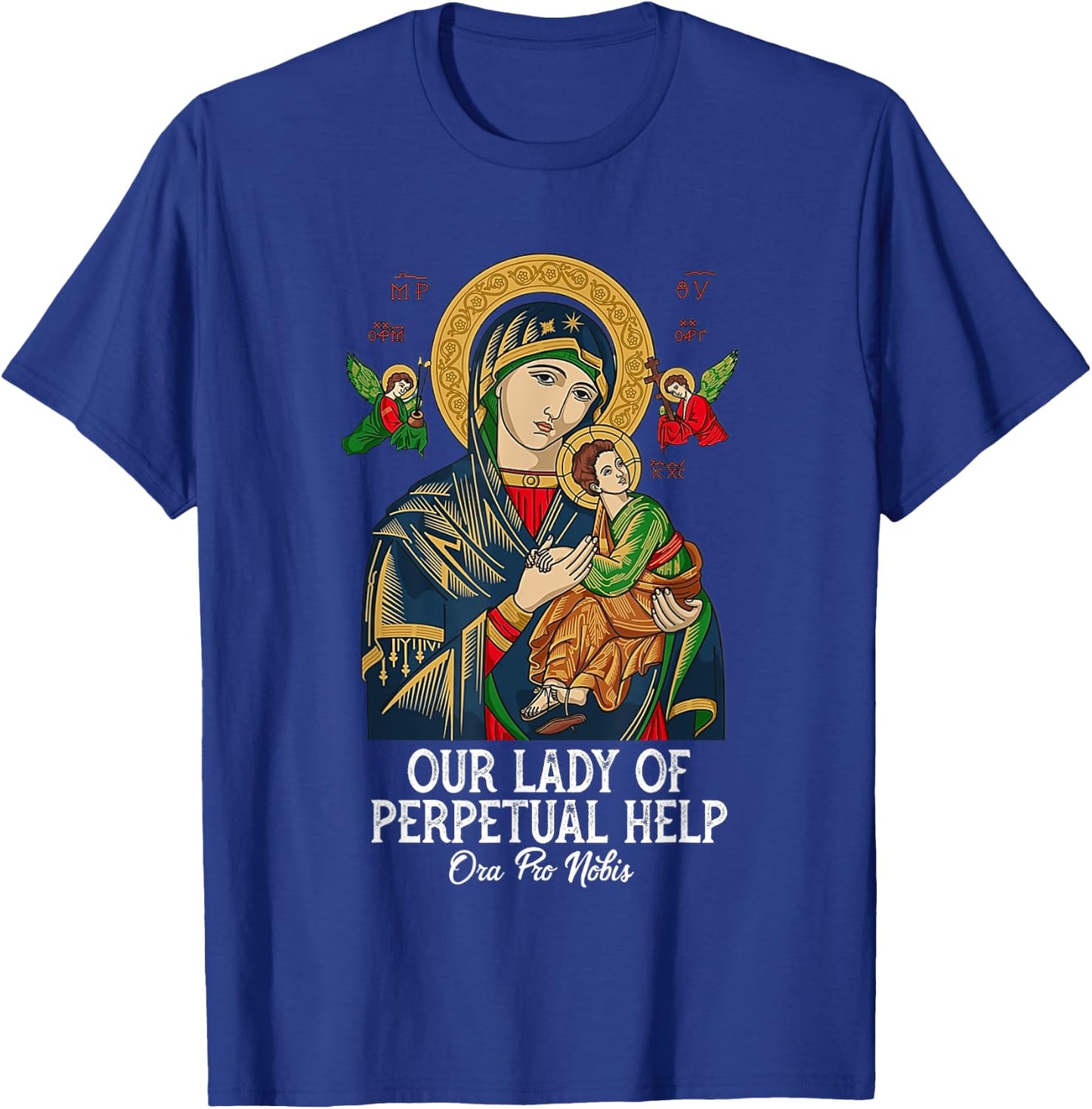 Our Lady of Perpetual Help Blessed Mother Mary Catholic T-Shirt - T-Shirt | Royal