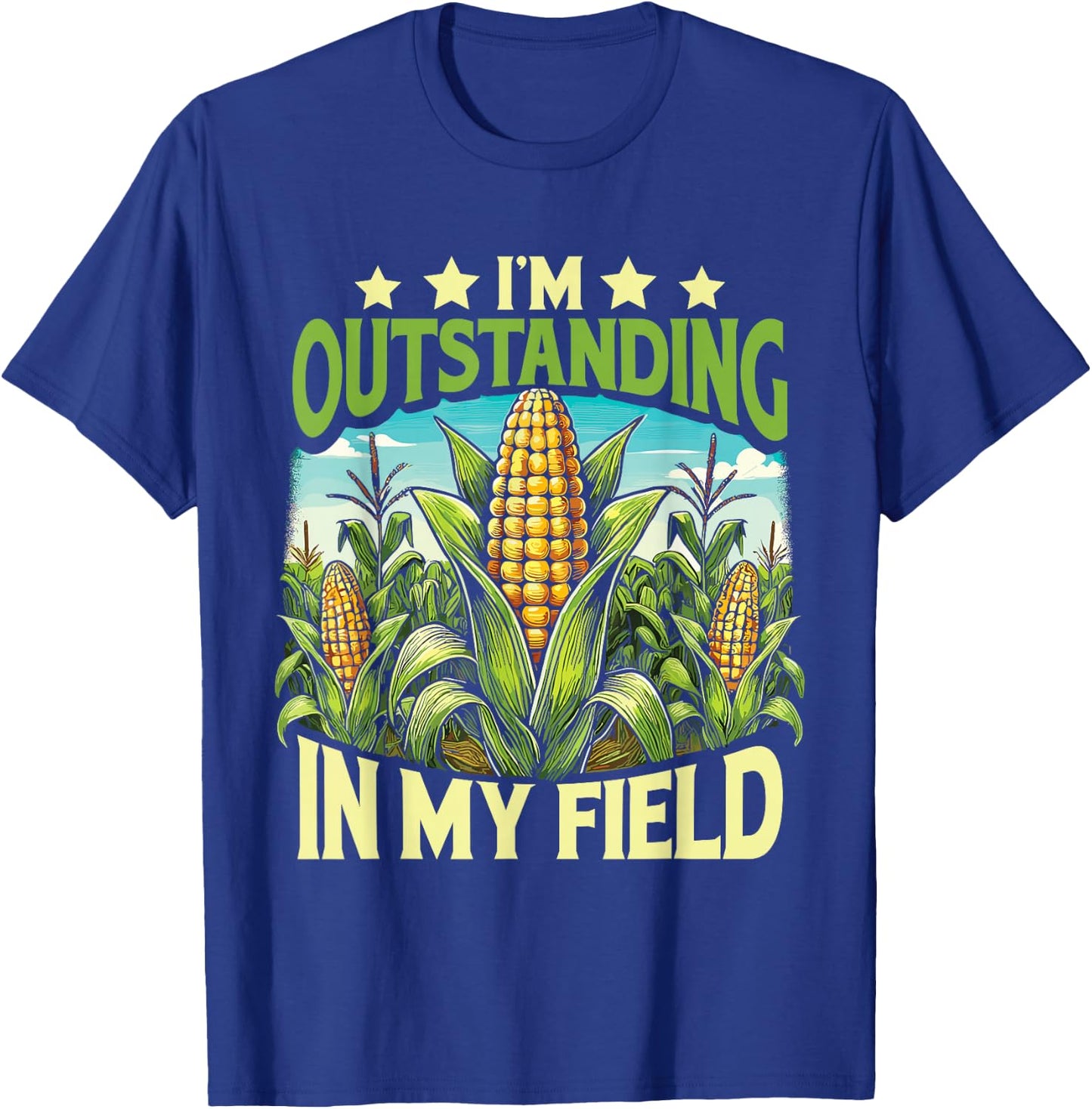 Corn Farmer I’M Outstanding In My Field T-Shirt - T-Shirt | Royal