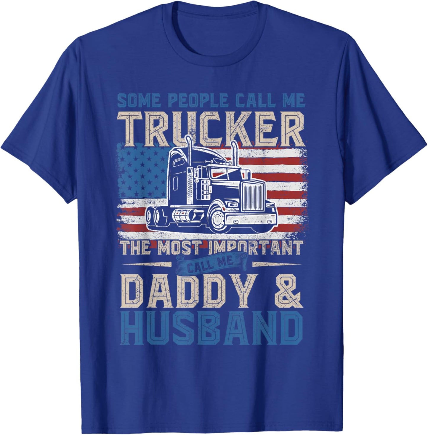Semi Truck Driver, Trucker Daddy, Husband, US American Flag T-Shirt - T-Shirt | Royal