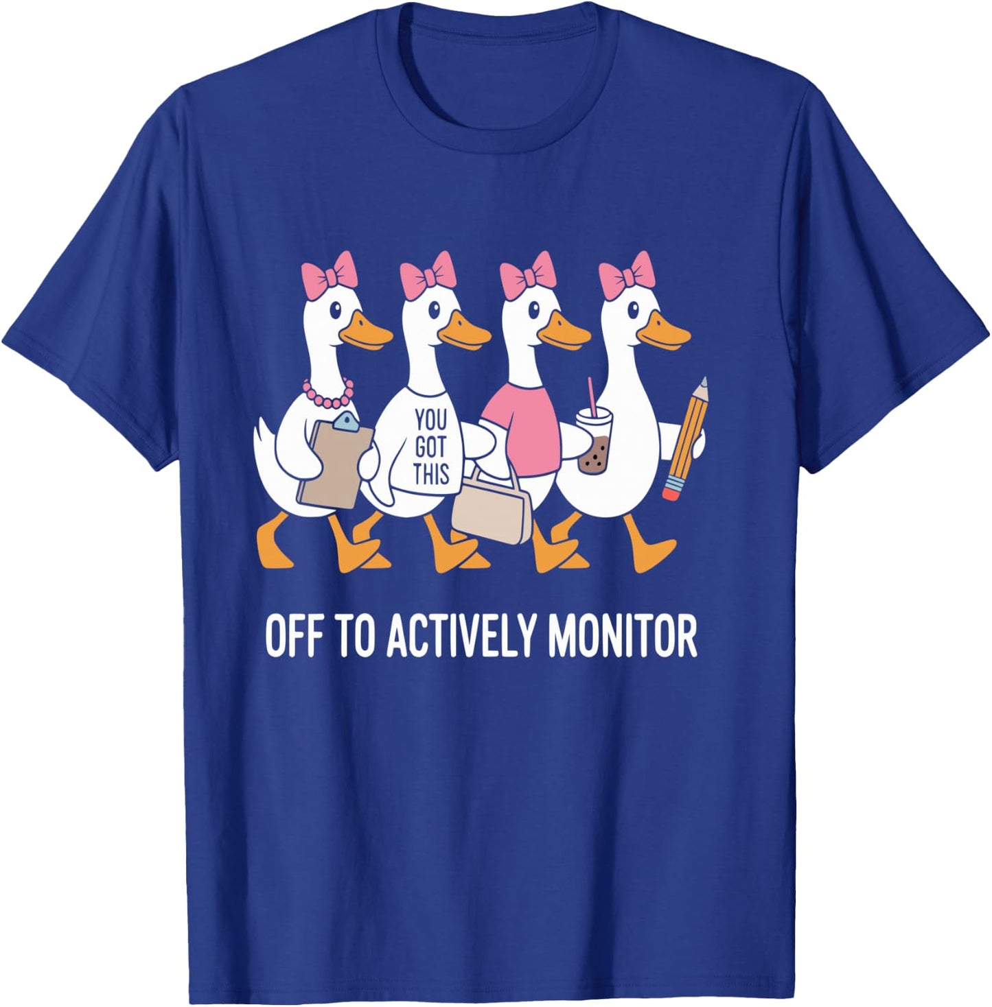 Off to Actively Monitor Teacher Testing Day Goose T-Shirt - T-Shirt | Royal