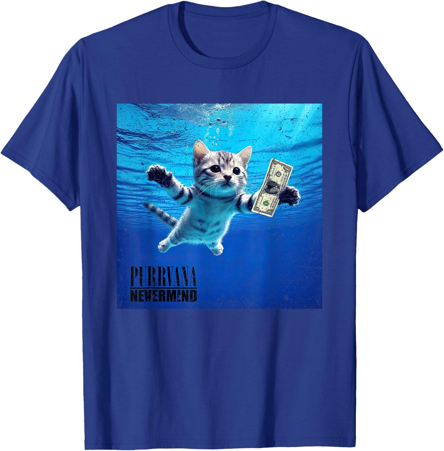Purrvana Nevermind Cat Water Money Funny Cute Feline Men Women T-Shirt - T-Shirt | Royal