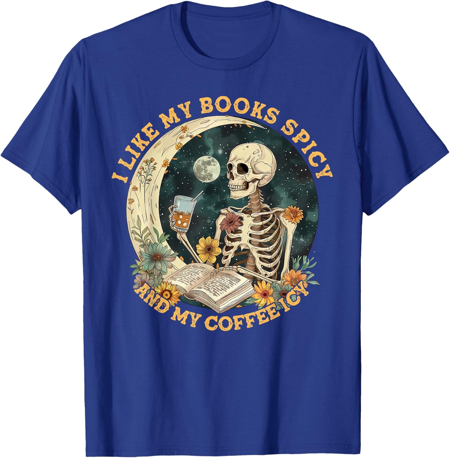 I Like My Books Spicy & My Coffee Icy Skeleton Read Book T-Shirt - T-Shirt | Royal