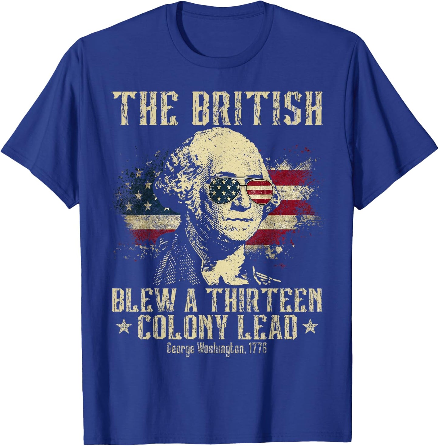 The British Blew A Thirteen Colony Lead 13 1776 4th Of July T-Shirt - T-Shirt | Royal