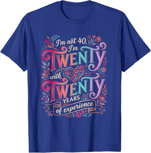 I'm not 40 I'm Twenty Twenty Men Women T-Shirt - T-Shirt | Royal
