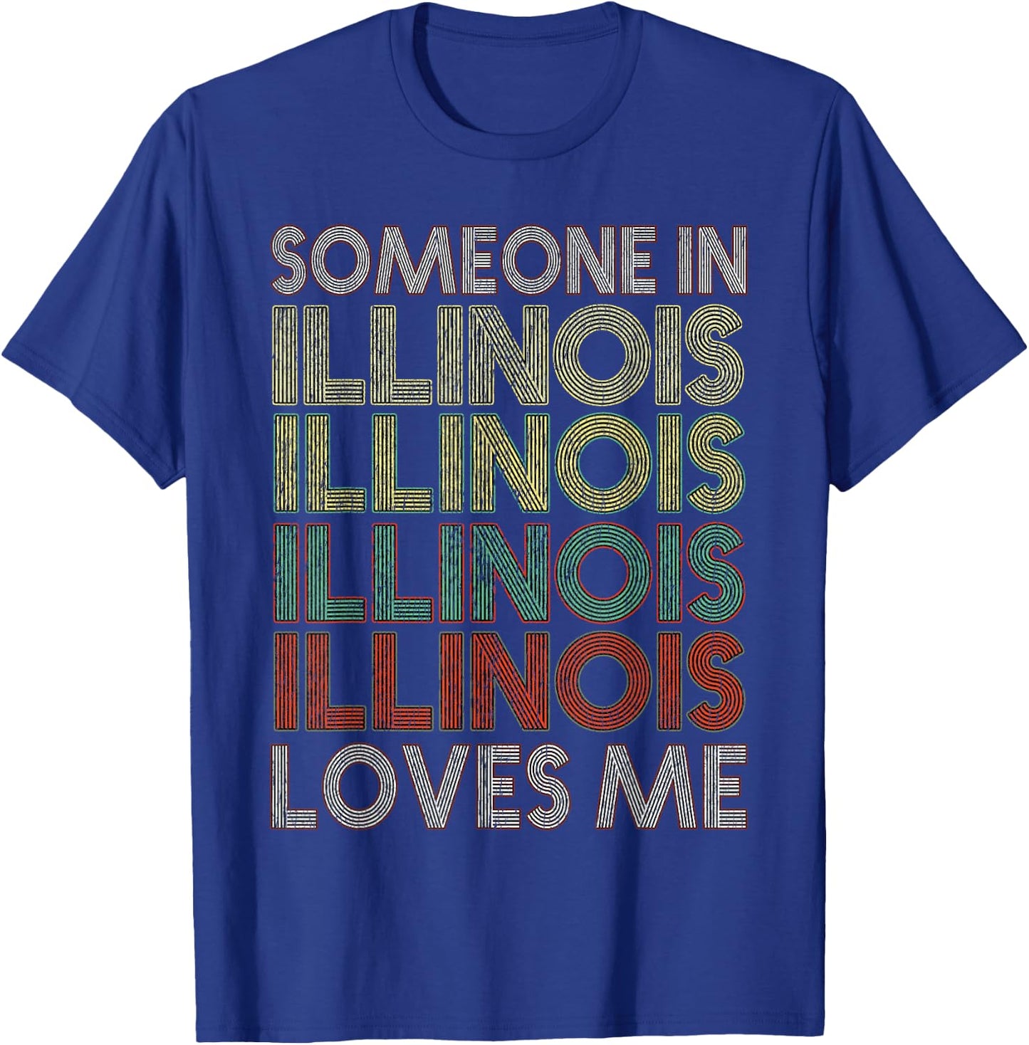 Someone In Illinois Loves Me State Retro Vintage T-Shirt - T-Shirt | Royal