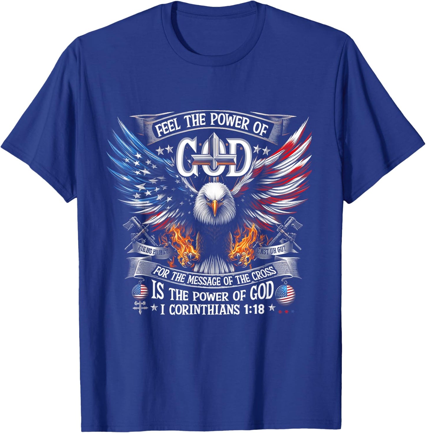 Eagle Flag Us Patriot Feel The Power Of God Corinthians 1 18 T-Shirt - T-Shirt | Royal