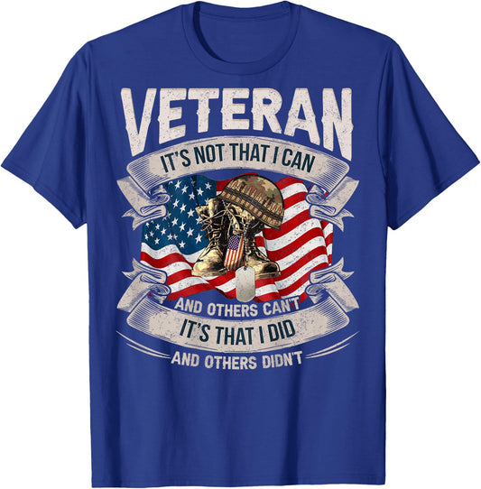 Veteran It’s Not That I Can And Others Can’t T-Shirt - T-Shirt | Royal