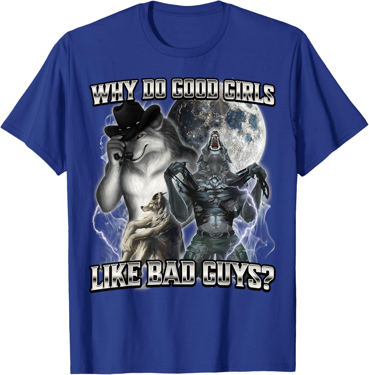 Why Do Good Girls Like Bad Guys T-Shirt - T-Shirt | Royal