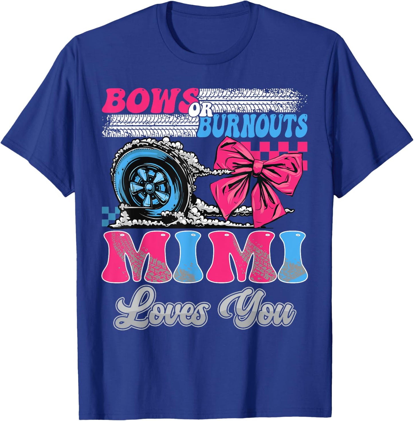 Burnouts or Bows Mimi Loves You Gender Reveal Party T-Shirt - T-Shirt | Royal