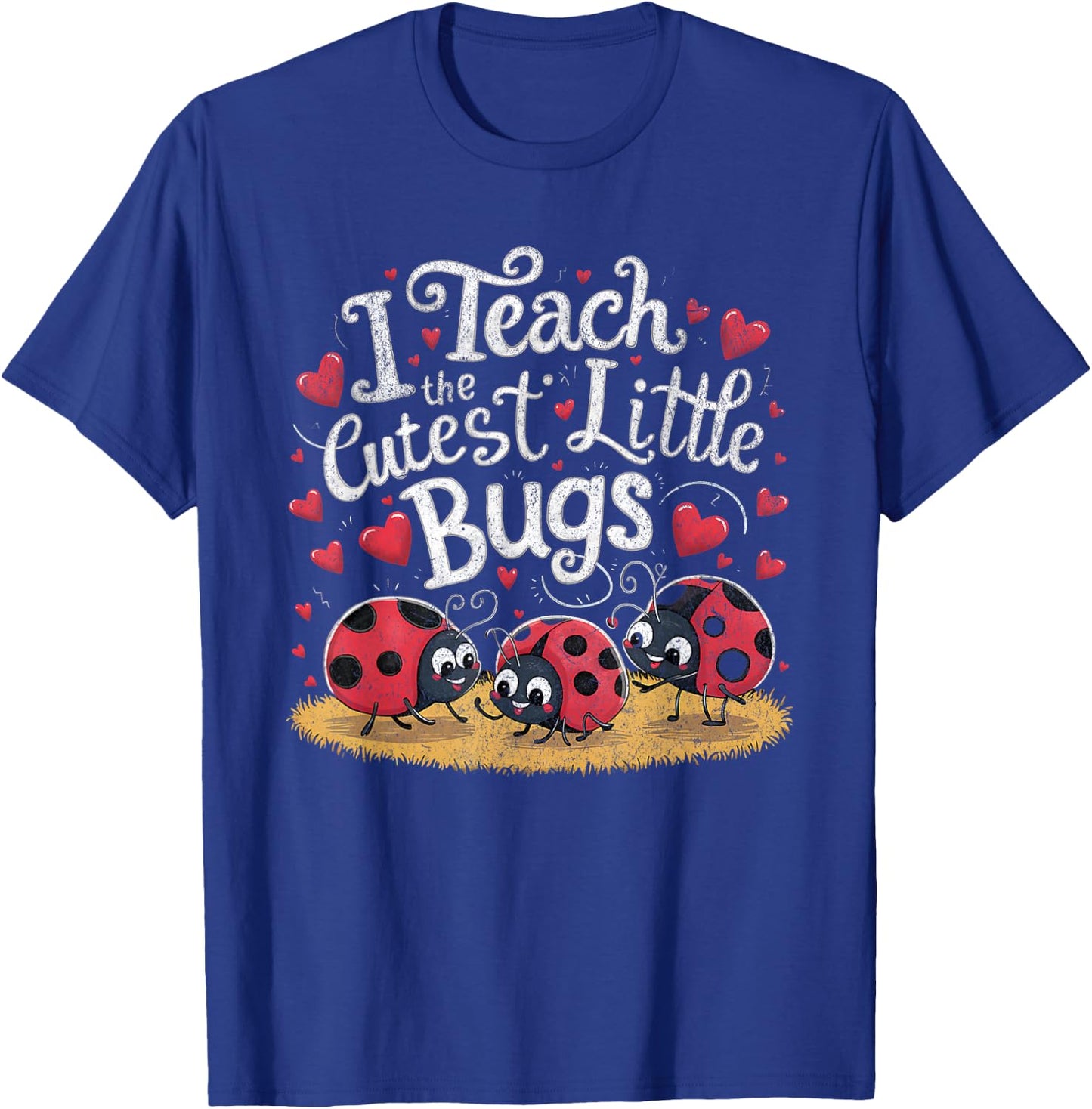 I Teach the Cutest Little Bugs Back to School School Teacher T-Shirt - T-Shirt | Royal