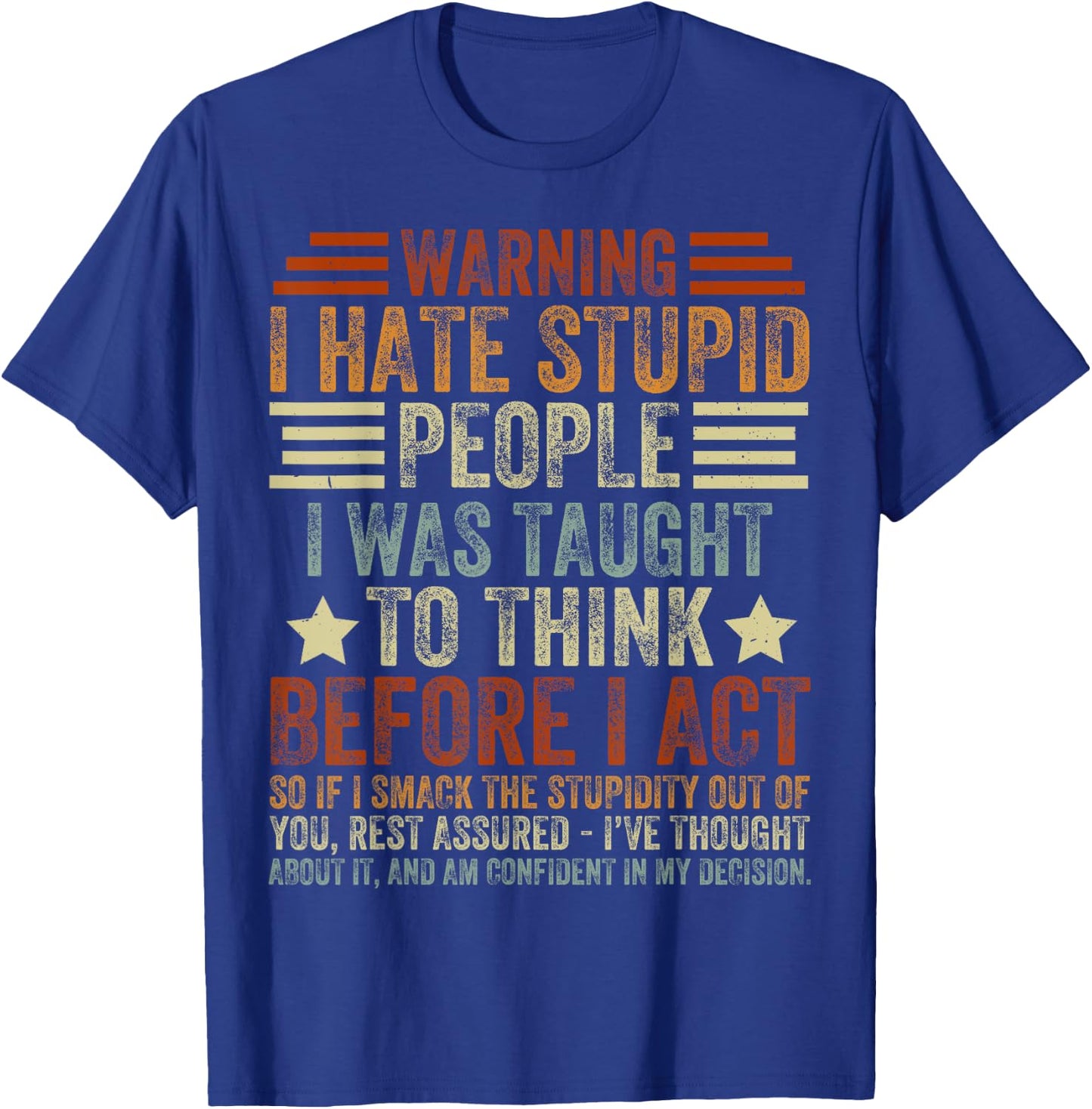 Warning I Hate Stupid People I was Taught to Think T-Shirt - T-Shirt | Royal